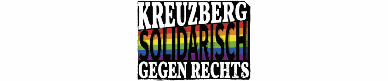 Kreuzberg Solidarisch gegen Rechts